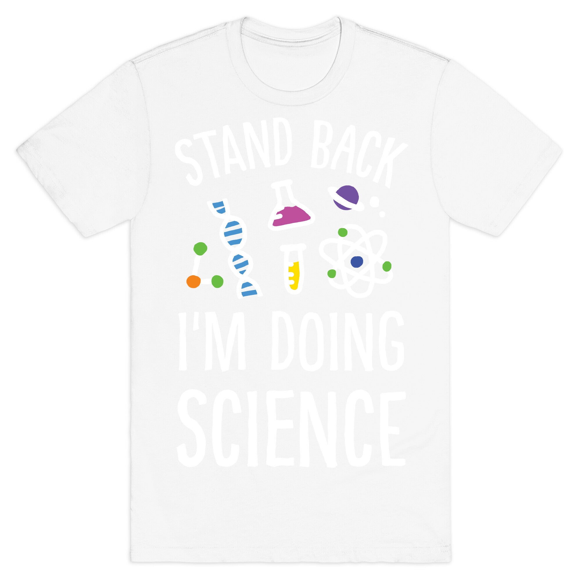 Stand Back I'm Doing Science T-Shirt